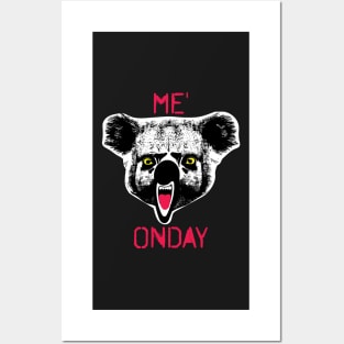 ME&#39; ONDAY Funny Ugly Frustrated Koala stating Monday with an accent Posters and Art